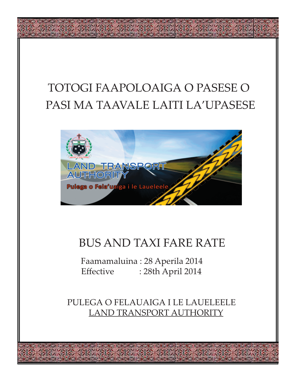 BUS and TAXI FARE RATE Faamamaluina : 28 Aperila 2014 Eﬀective : 28Th April 2014