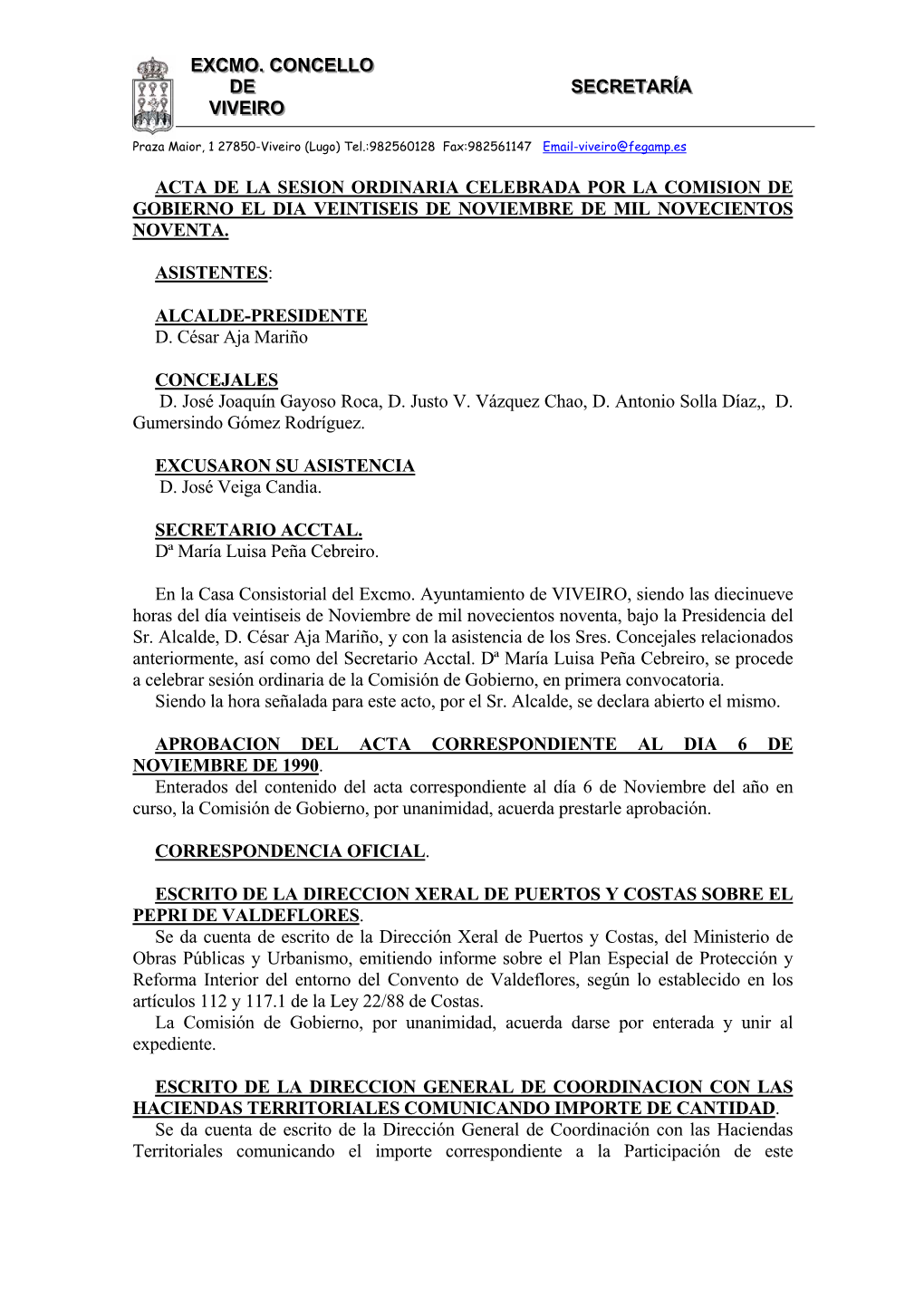 Acta De La Sesion Ordinaria Celebrada Por La Comision De Gobierno El Dia Veintiseis De Noviembre De Mil Novecientos Noventa