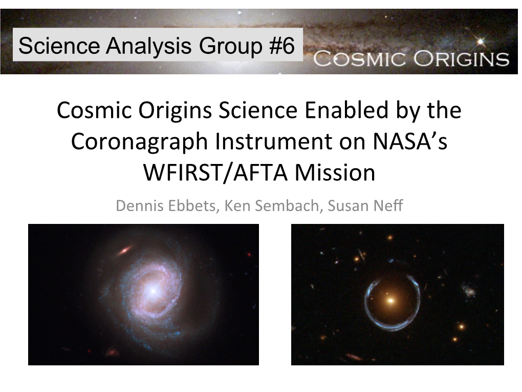 Cosmic Origins Science Enabled by the Coronagraph