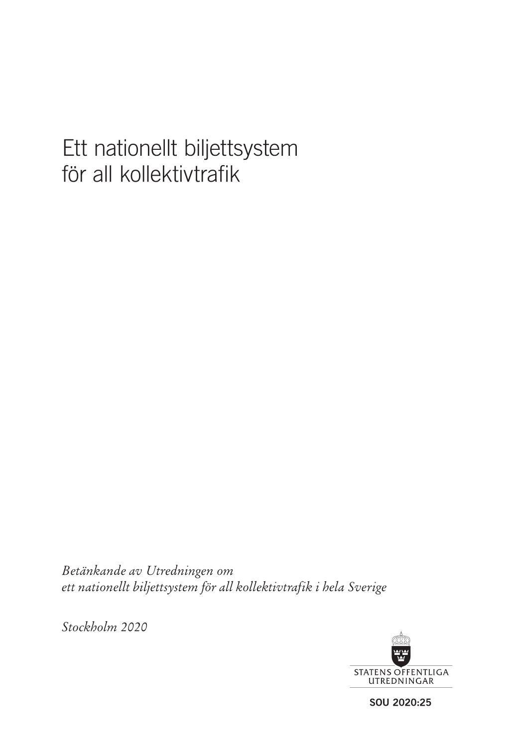 SOU 2020:25 Ett Nationellt Biljettsystem För All Kollektivtrafik