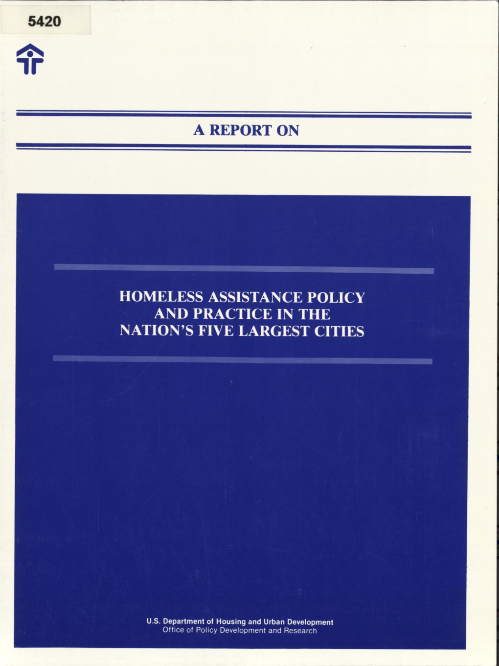 A Report on Homeless Assistance Policy and Practice in the Nation's Five Largest Cities