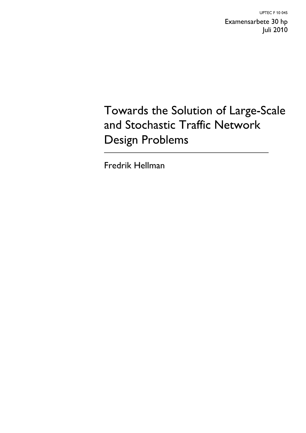 Towards the Solution of Large-Scale and Stochastic Traffic Network Design Problems