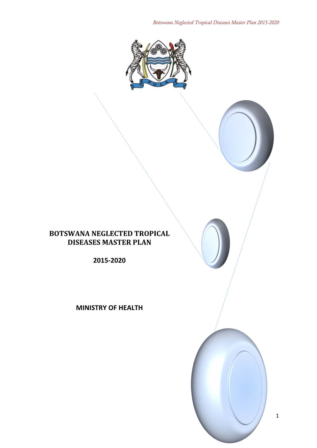 Botswana Neglected Tropical Diseases Master Plan 2015-2020 Ministry Of