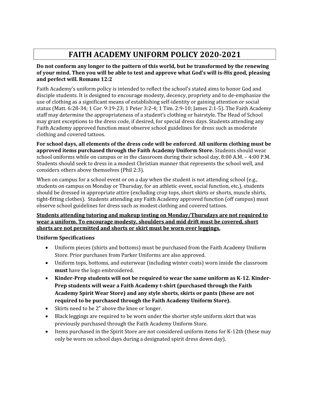 FAITH ACADEMY UNIFORM POLICY 2020-2021 Do Not Conform Any Longer to the Pattern of This World, but Be Transformed by the Renewing of Your Mind