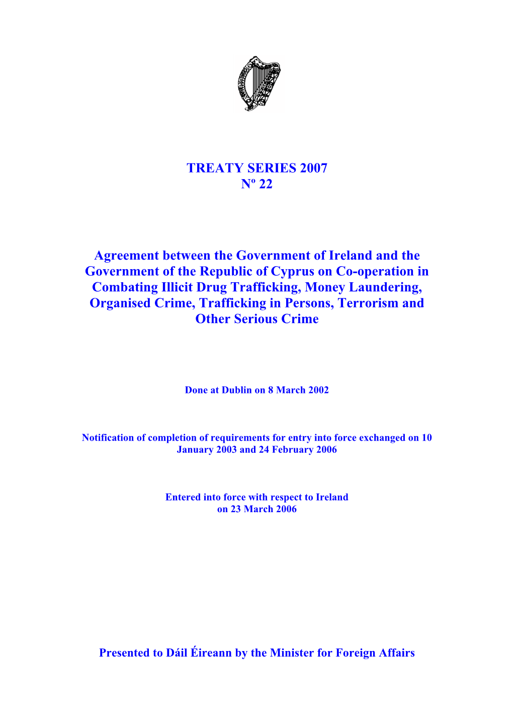 TREATY SERIES 2007 Nº 22 Agreement Between The