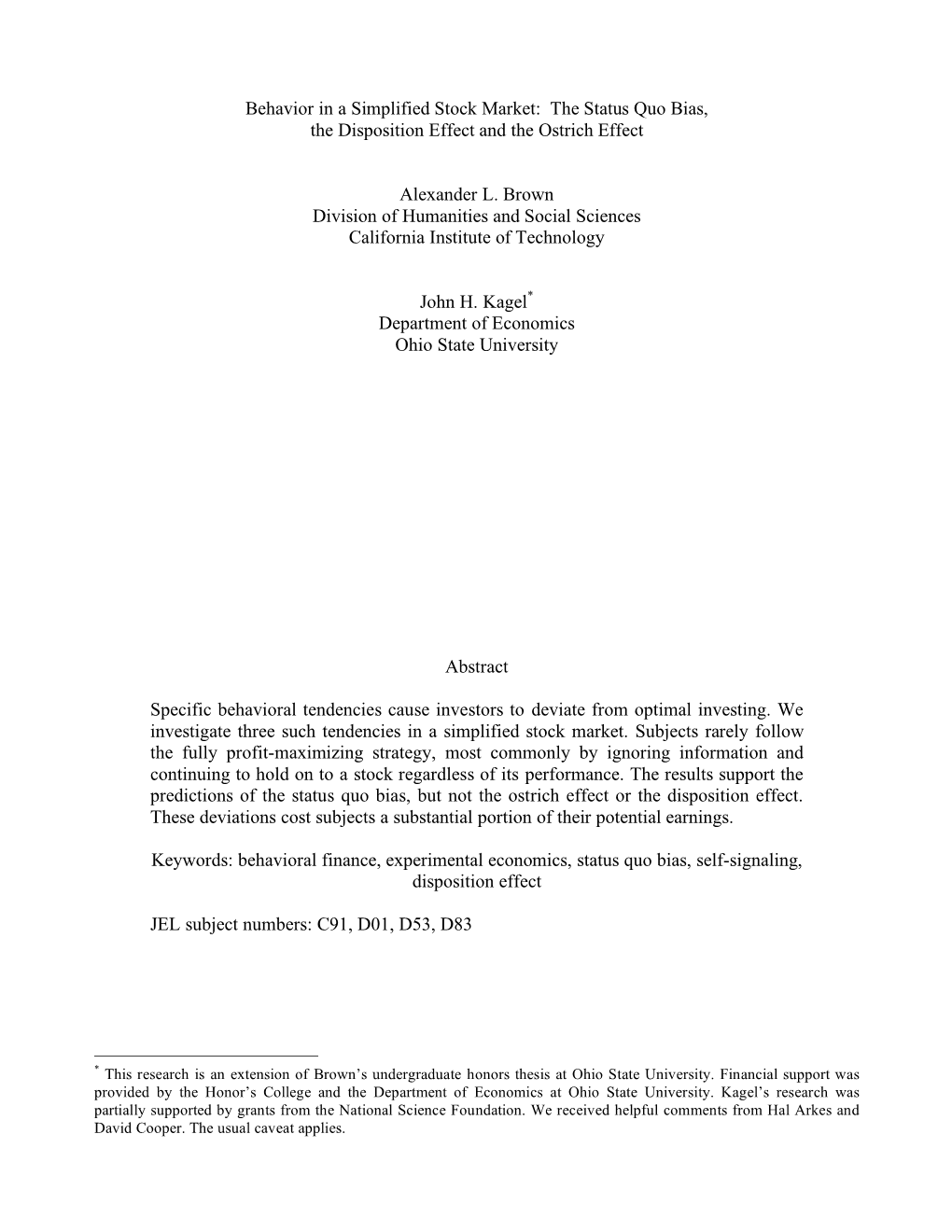 Behavior in a Simplified Stock Market: the Status Quo Bias, the Disposition Effect and the Ostrich Effect