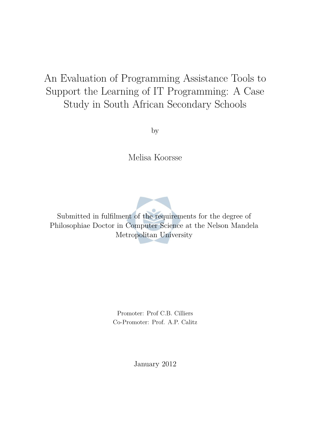 An Evaluation of Programming Assistance Tools to Support the Learning of IT Programming: a Case Study in South African Secondary Schools