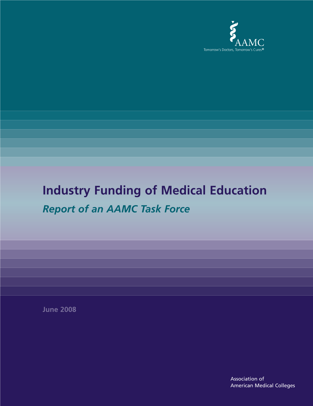 Industry Funding of Medical Education Report of an AAMC Task Force