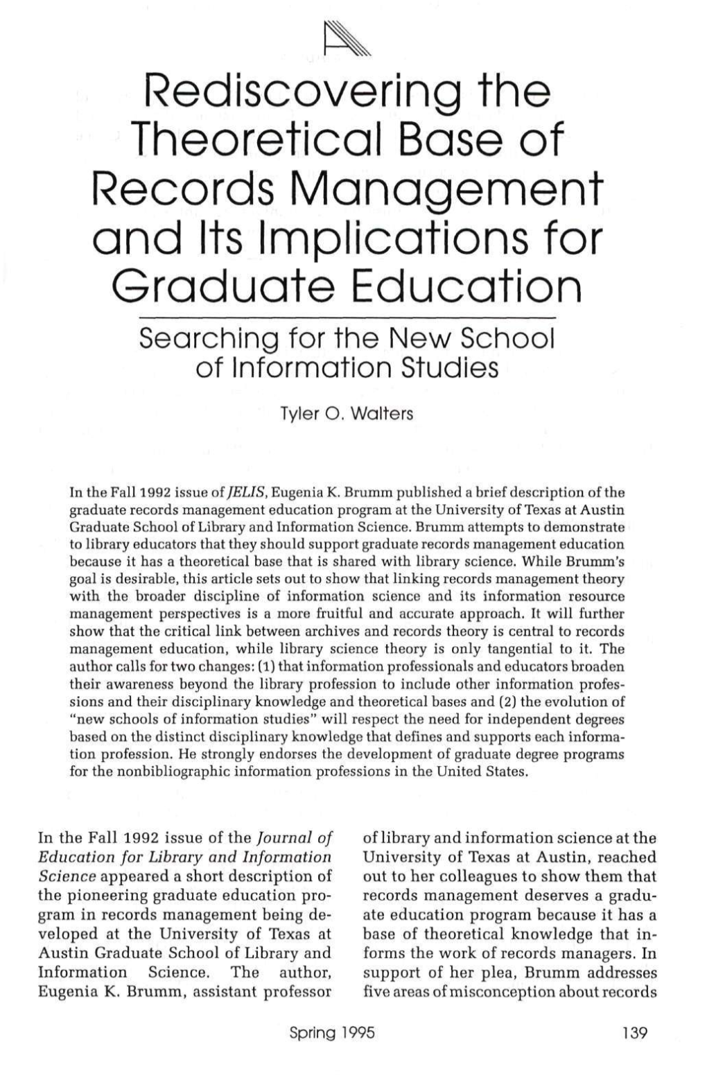 Rediscovering the Theoretical Base of Records Management and Its Implications for Graduate Education Searching for the New School of Information Studies Tyler O