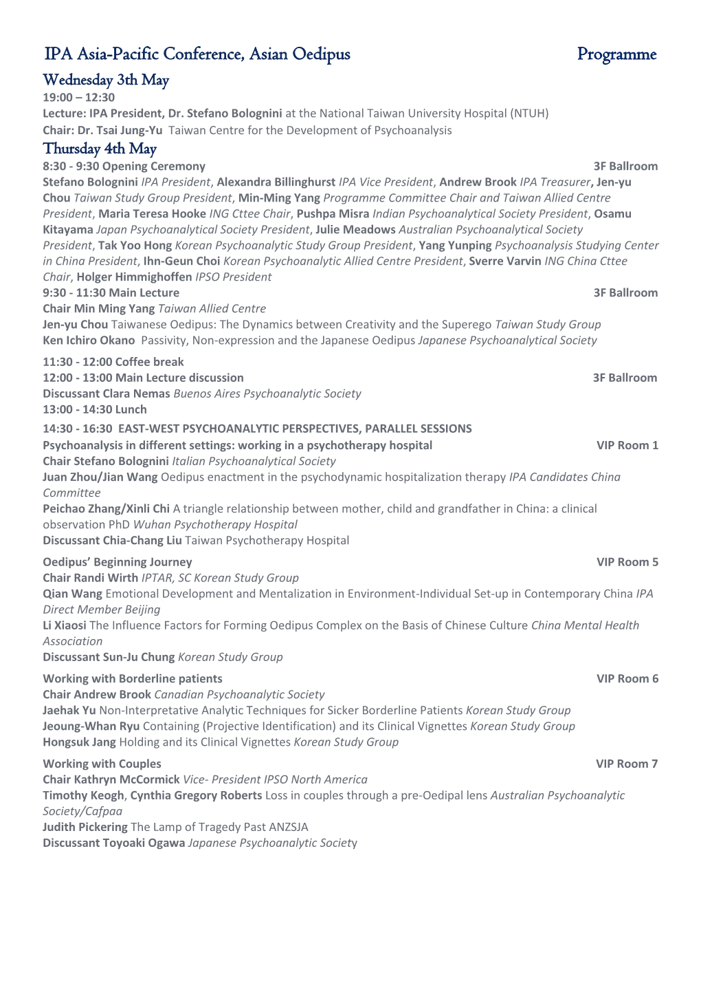 IPA Asia-Pacific Conference, Asian Oedipus Programme Wednesday 3Th May 19:00 – 12:30 Lecture: IPA President, Dr