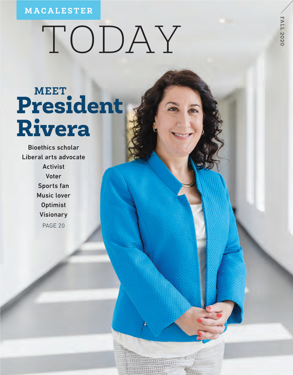 President Rivera Bioethics Scholar Liberal Arts Advocate Activist Voter Sports Fan Music Lover Optimist Visionary PAGE 20 MACALESTER