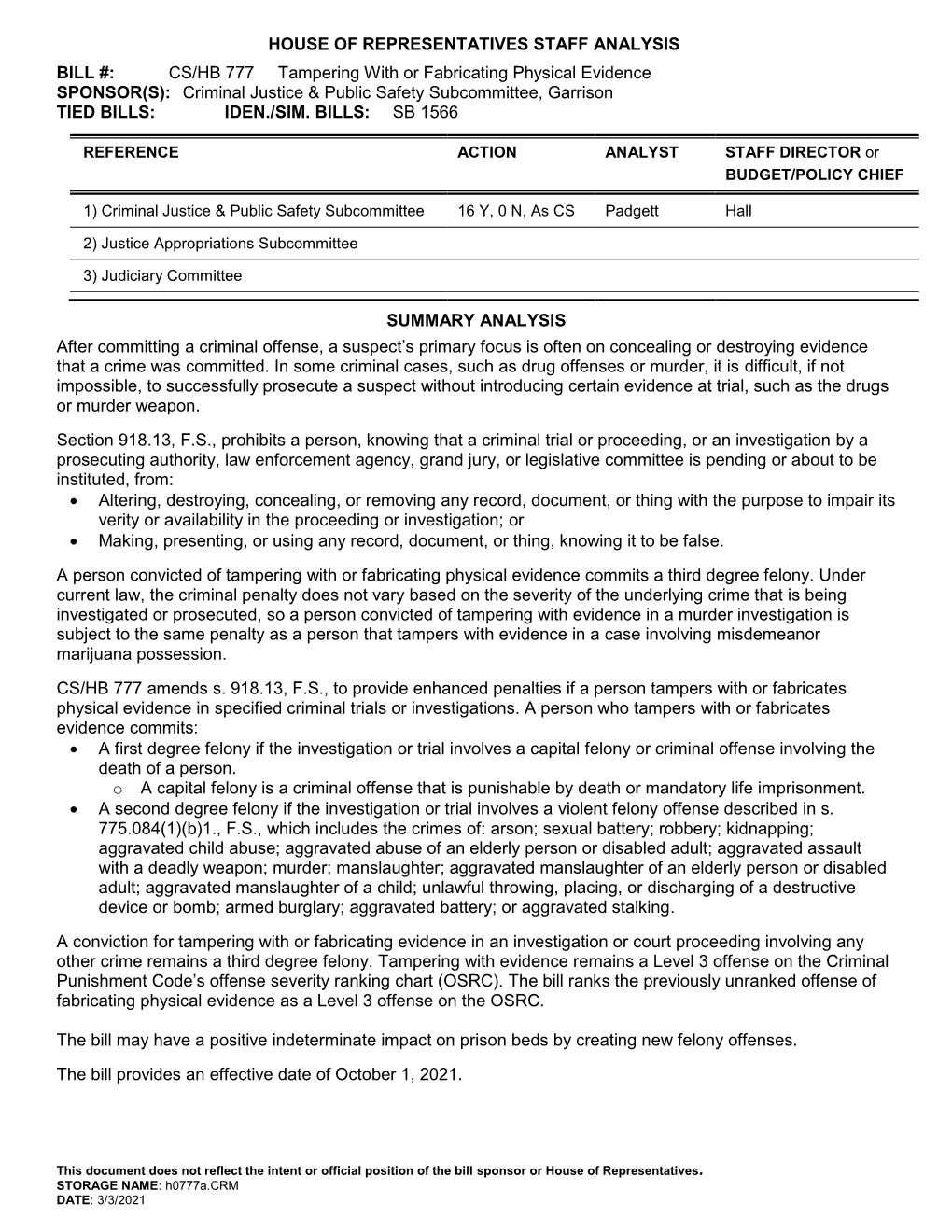 CS/HB 777 Tampering with Or Fabricating Physical Evidence SPONSOR(S): Criminal Justice & Public Safety Subcommittee, Garrison TIED BILLS: IDEN./SIM