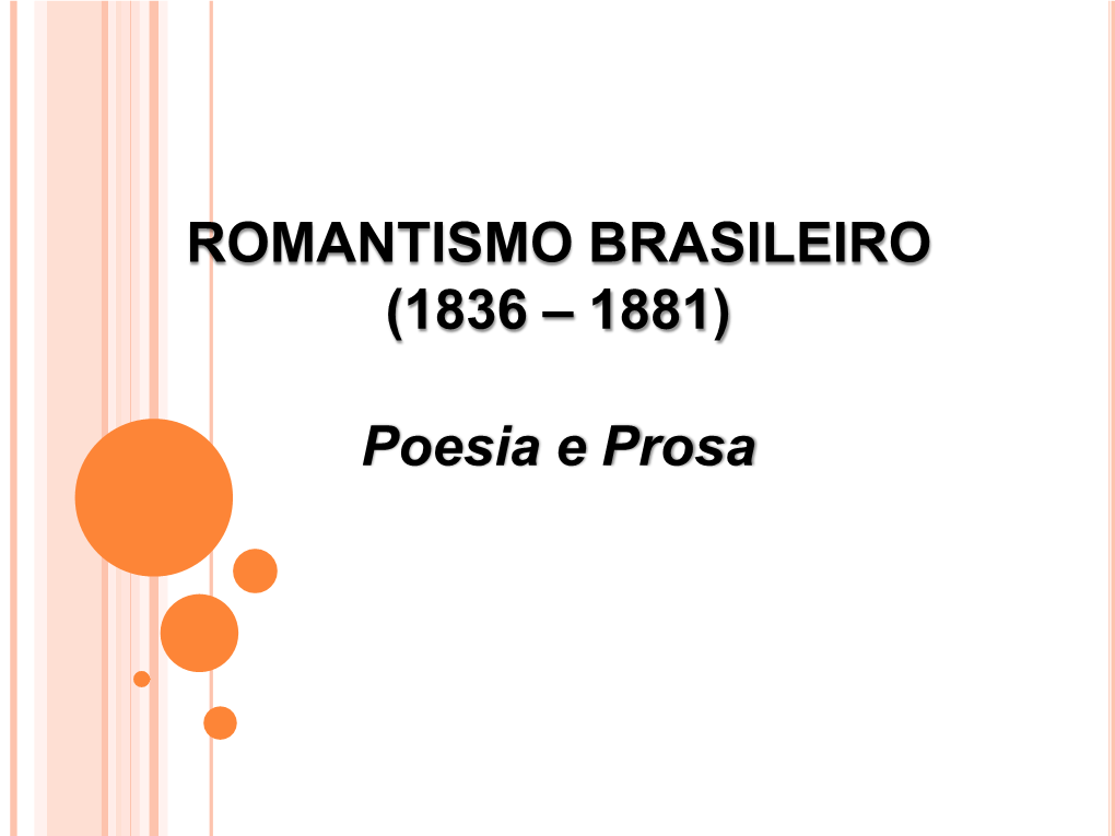 Romantismo Brasileiro (1836 – 1881)