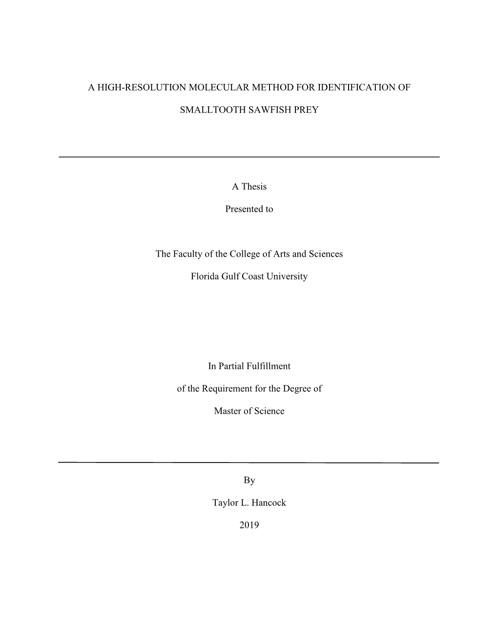 A HIGH-RESOLUTION MOLECULAR METHOD for IDENTIFICATION of SMALLTOOTH SAWFISH PREY a Thesis Presented to the Faculty of the Colleg