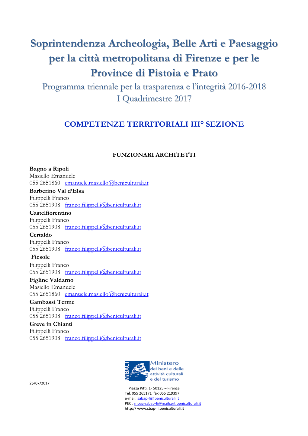 Soprintendenza Archeologia, Belle Arti E Paesaggio Per La Città Metropolitana Di Firenze E Per Le Province Di Pistoia E Prato