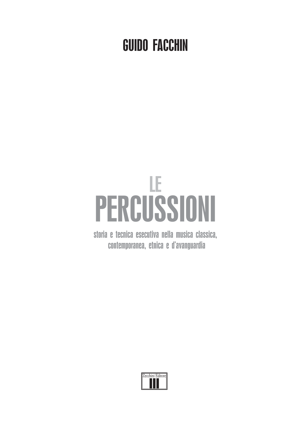 PERCUSSIONI Storia E Tecnica Esecutiva Nella Musica Classica, Contemporanea, Etnica E D’Avanguardia Indice