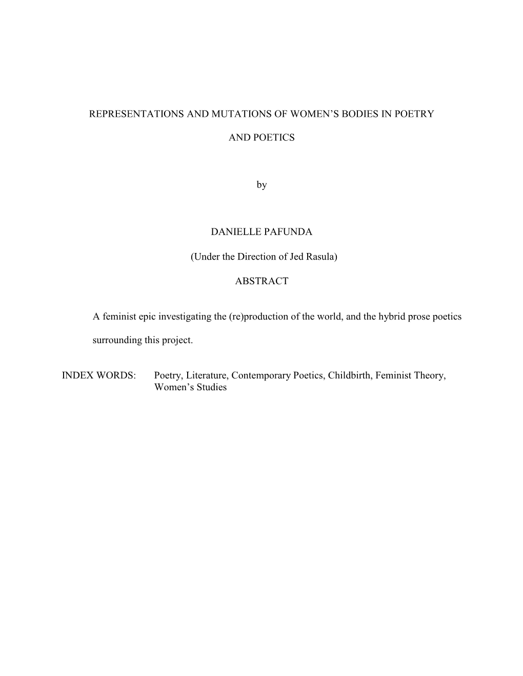 REPRESENTATIONS and MUTATIONS of WOMEN's BODIES in POETRY and POETICS by DANIELLE PAFUNDA (Under the Direction of Jed Rasula)