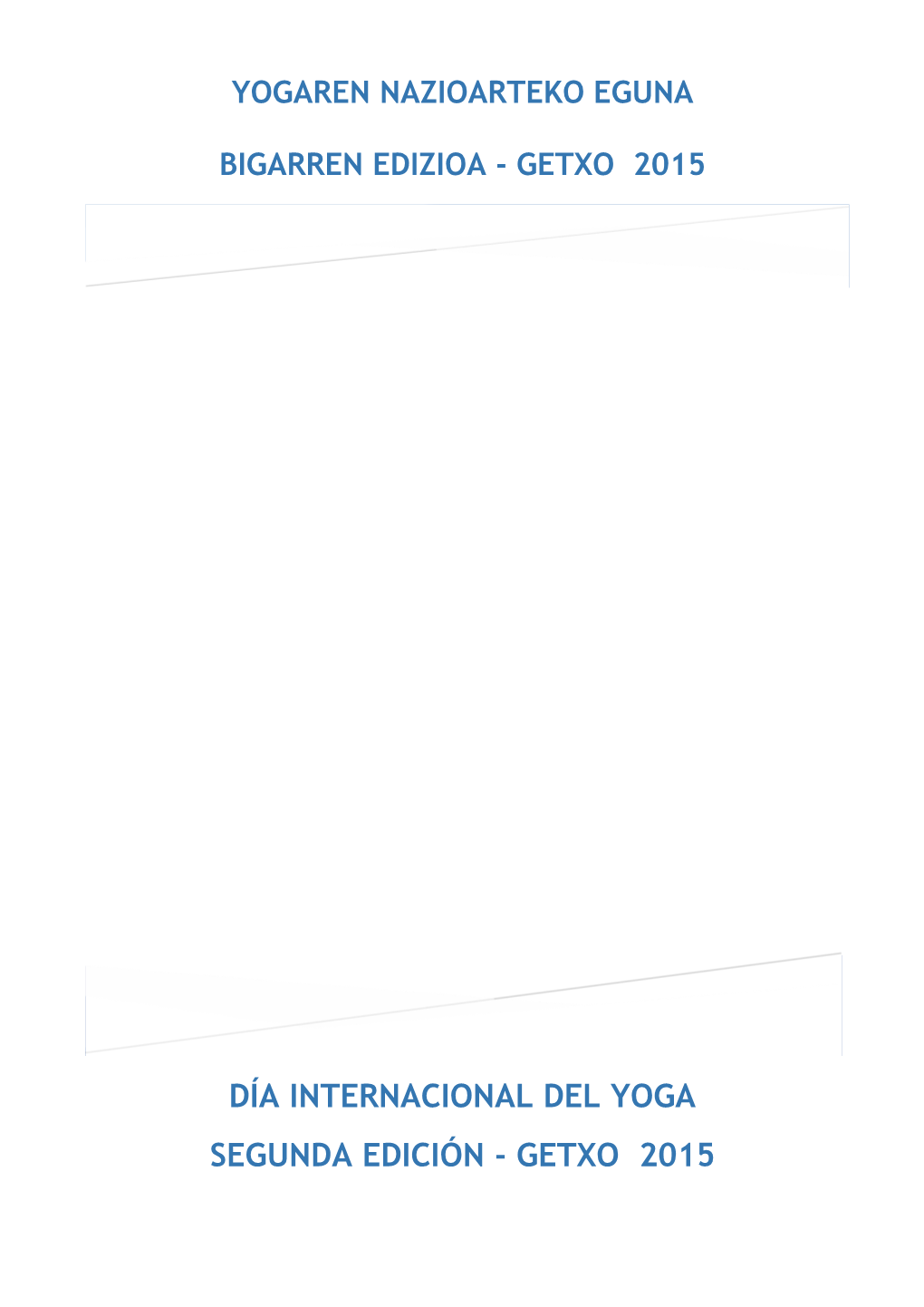 DÍA INTERNACIONAL DEL YOGA SEGUNDA EDICIÓN - GETXO 2015 Día Internacional Del Yoga – Yogaren Nazioarteko Eguna 2ª Edición GETXO 2015 2