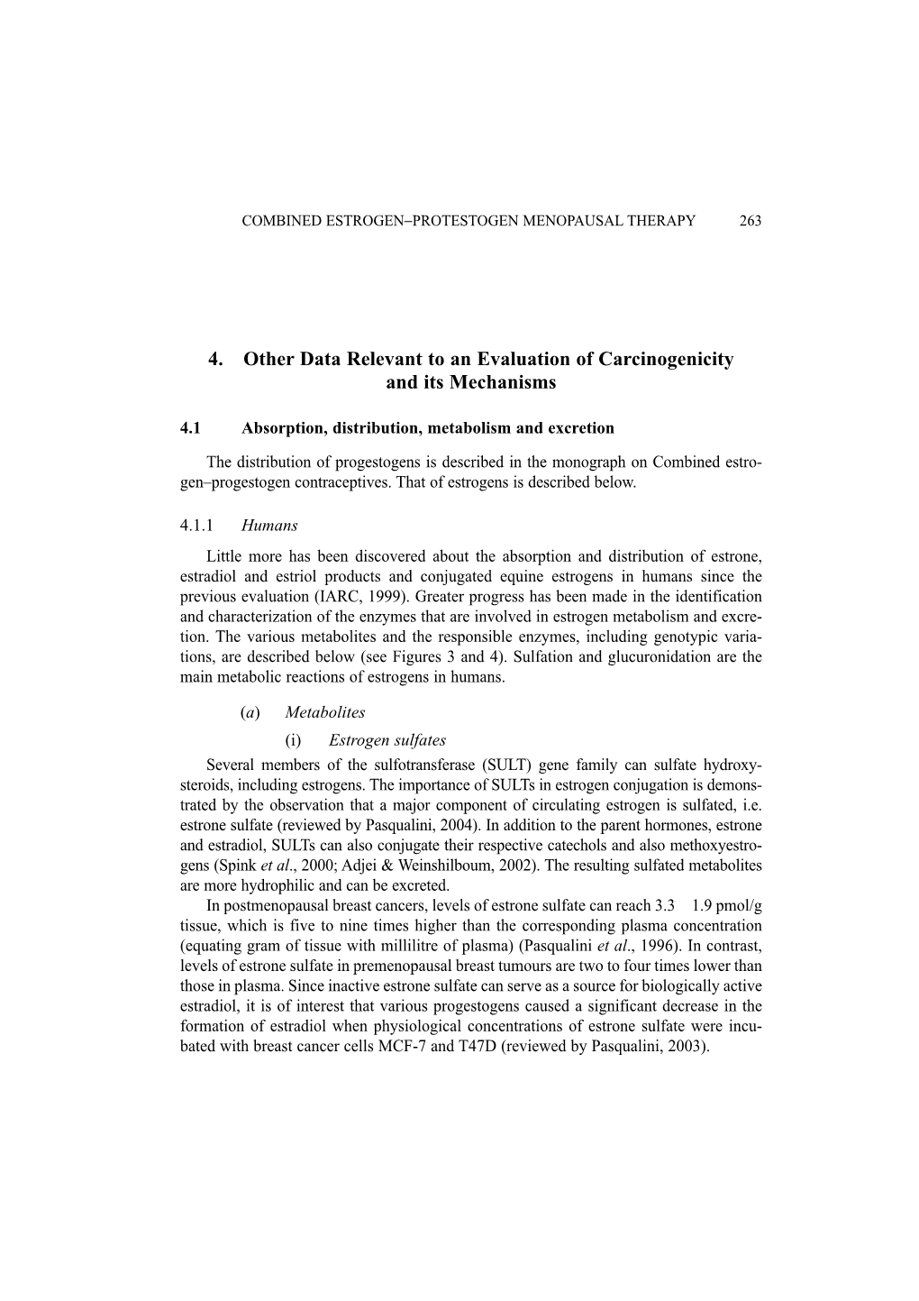 Other Data Relevant to an Evaluation of Carcinogenicity and Its Mechanisms