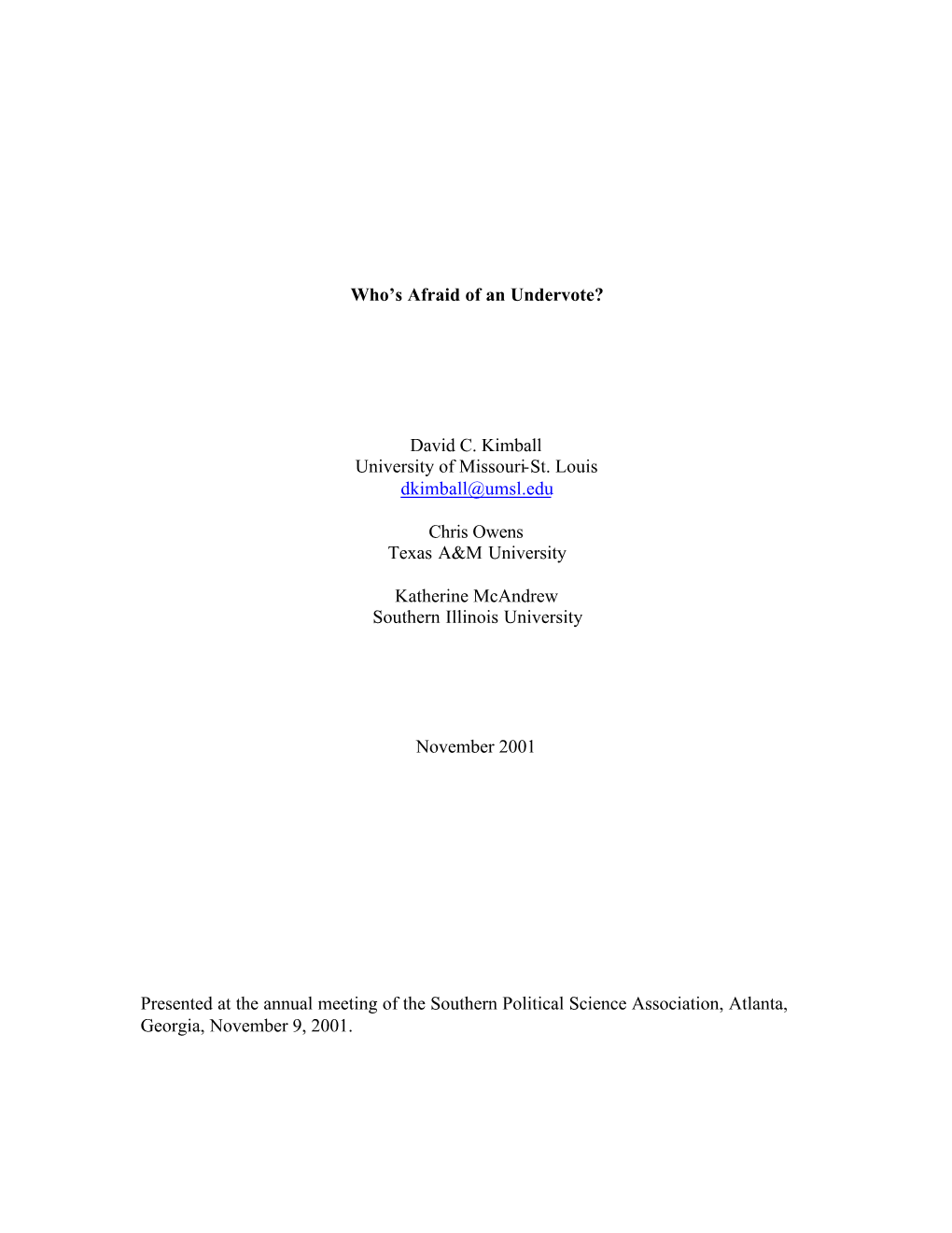 Who's Afraid of an Undervote? David C. Kimball University of Missouri-St