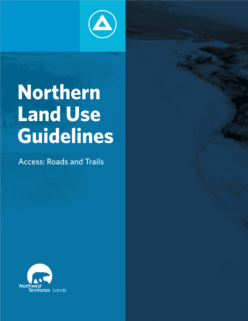 Northern Land Use Guidelines Access: Roads and Trails