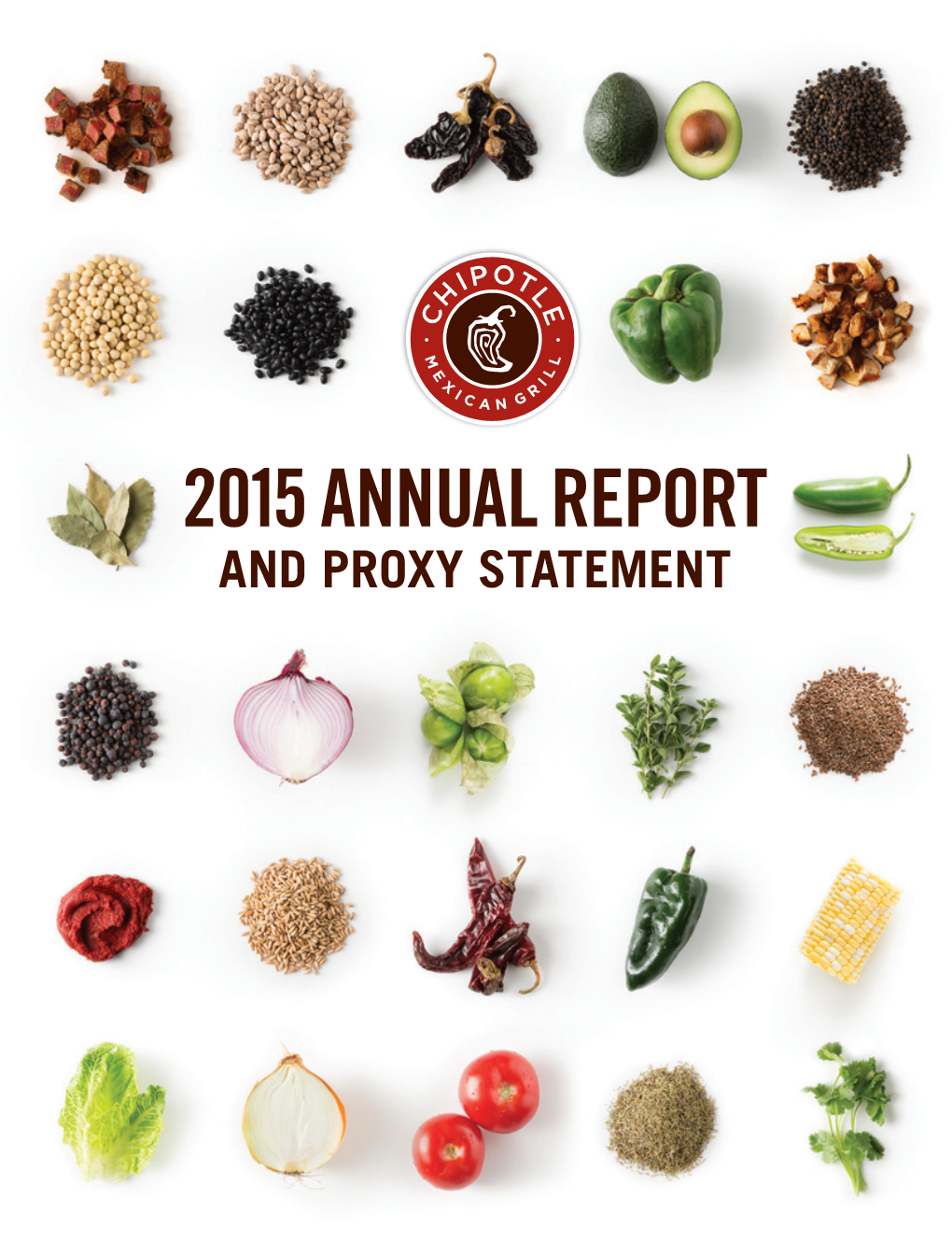 2015 ANNUAL REPORT and PROXY STATEMENT Chipotle Mexican Grill, Inc