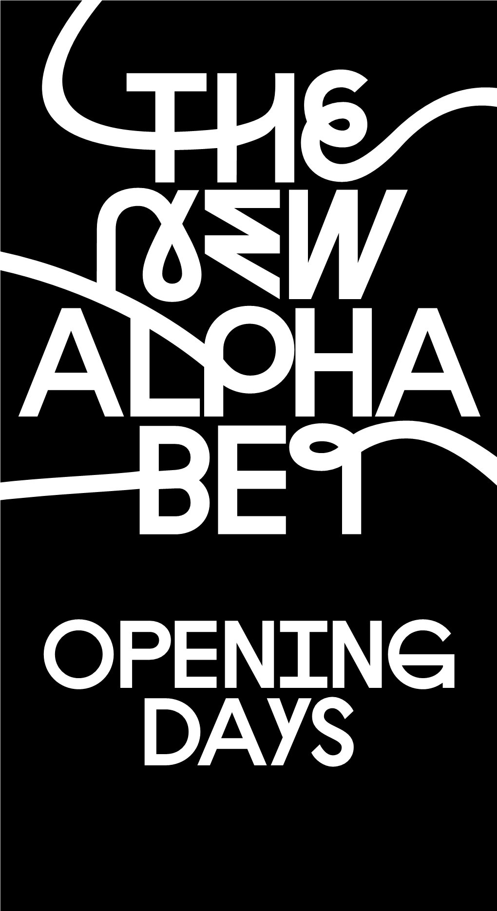 THE NEW Alphabet Opening DAYS