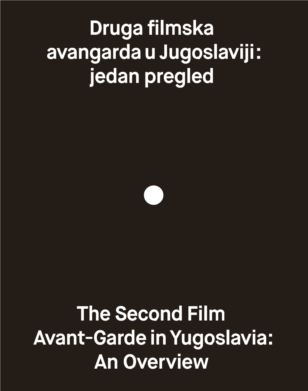 The Second Film Avant-Garde in Yugoslavia: an Overview • • PREGLEDNI RAD REVIEW ARTICLE Predan: 1.3.2018