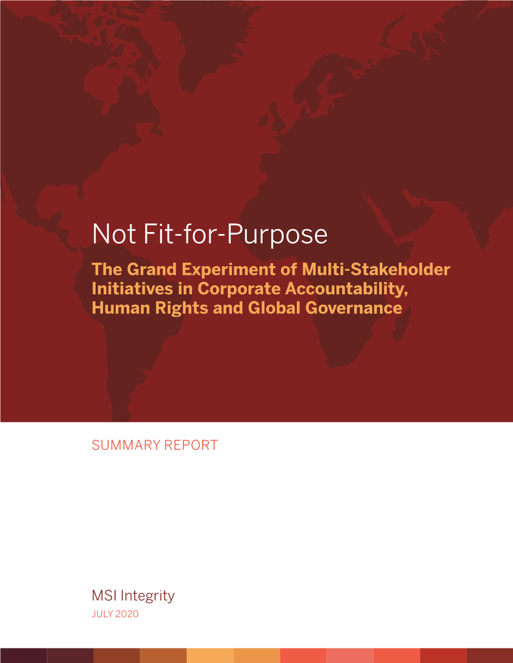 Not Fit-For-Purpose the Grand Experiment of Multi-Stakeholder Initiatives in Corporate Accountability, Human Rights and Global Governance