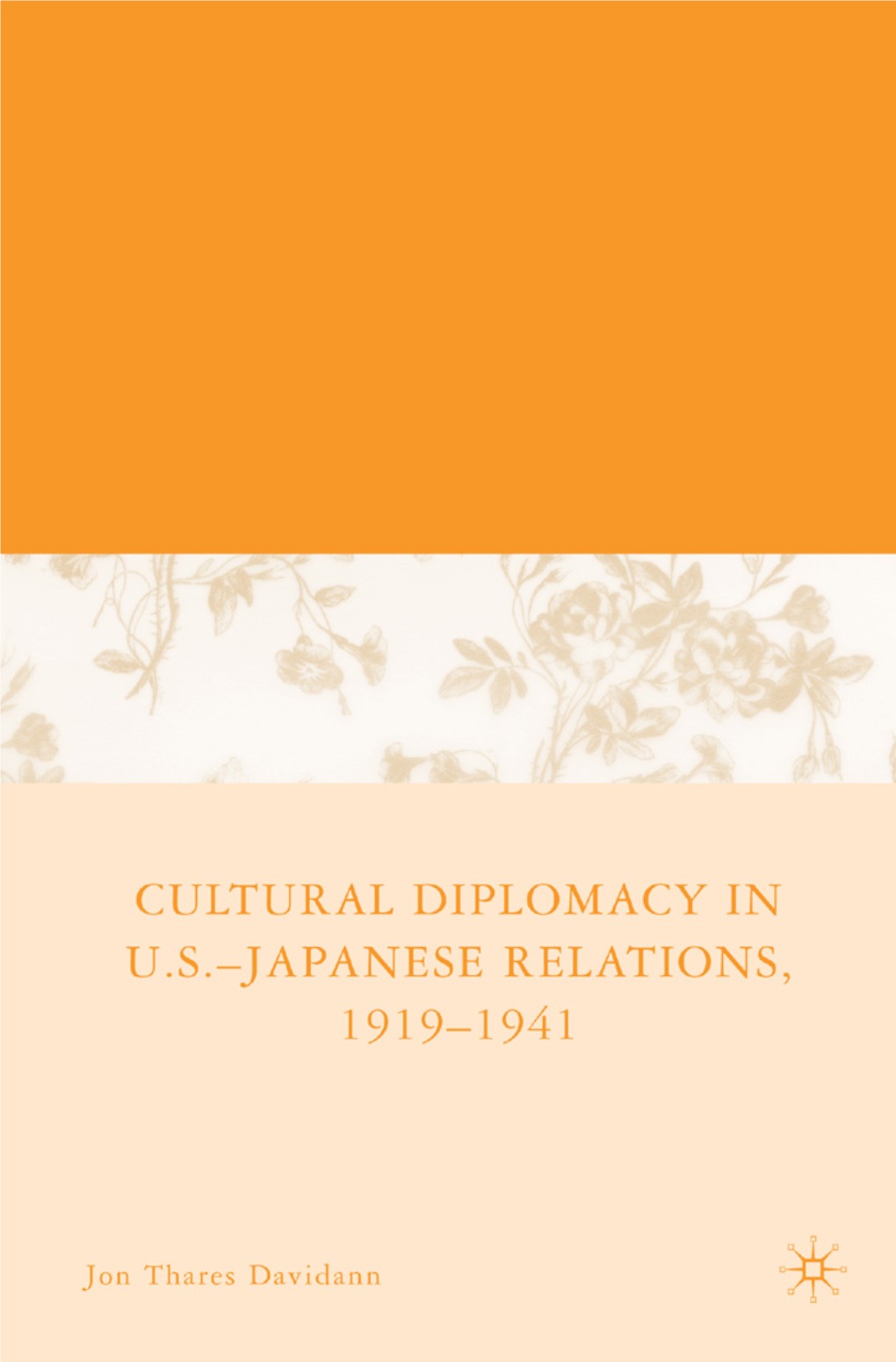 Cultural Diplomacy in U.S.-Japanese Relations, 1919-1941