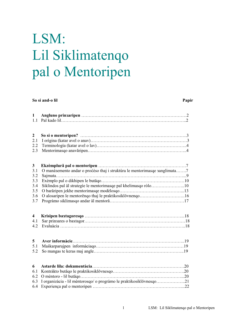 LSM: Lil Siklimatengo Pal O Mentoripen