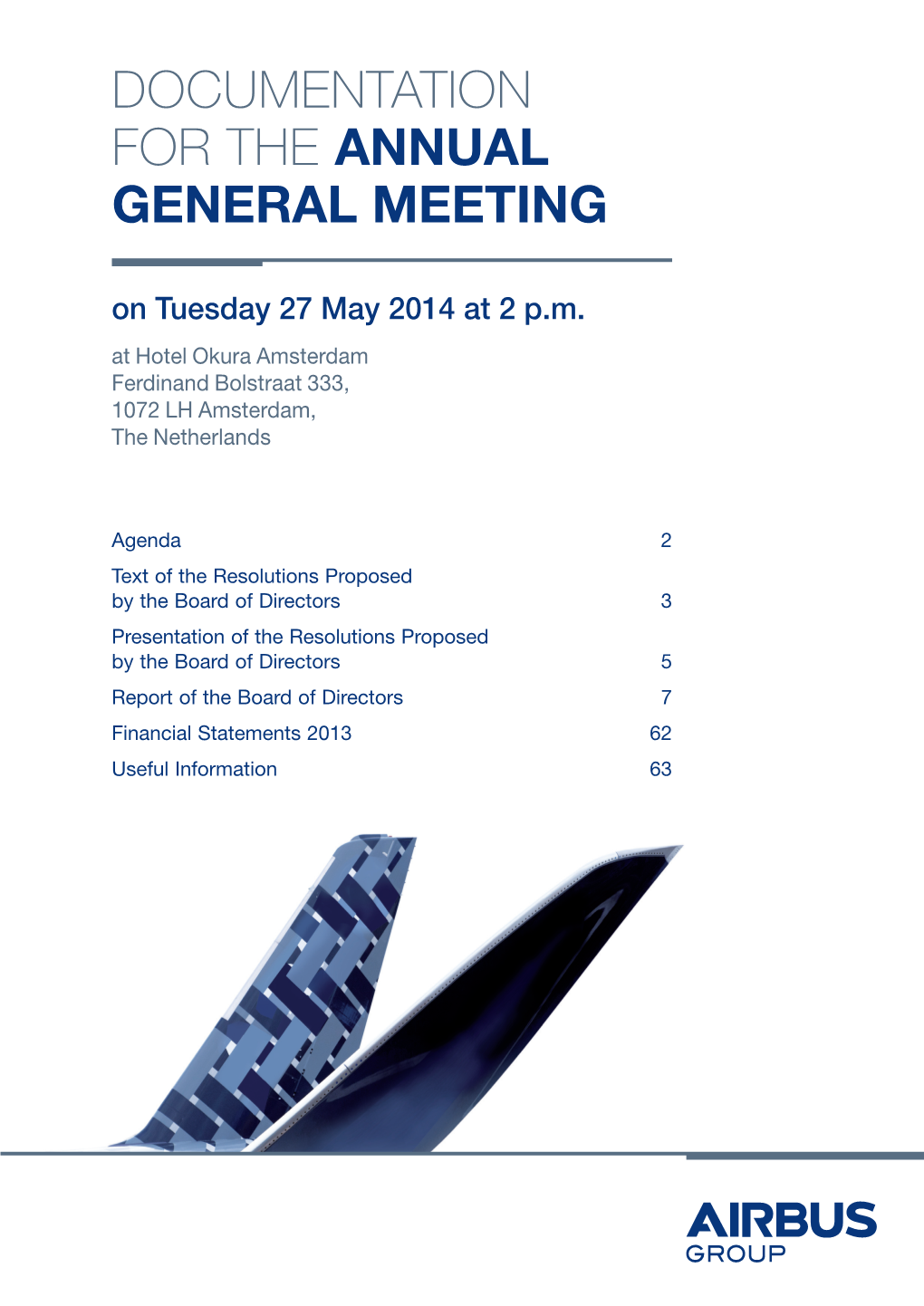 DOCUMENTATION for the ANNUAL GENERAL MEETING on Tuesday 27 May 2014 at 2 P.M