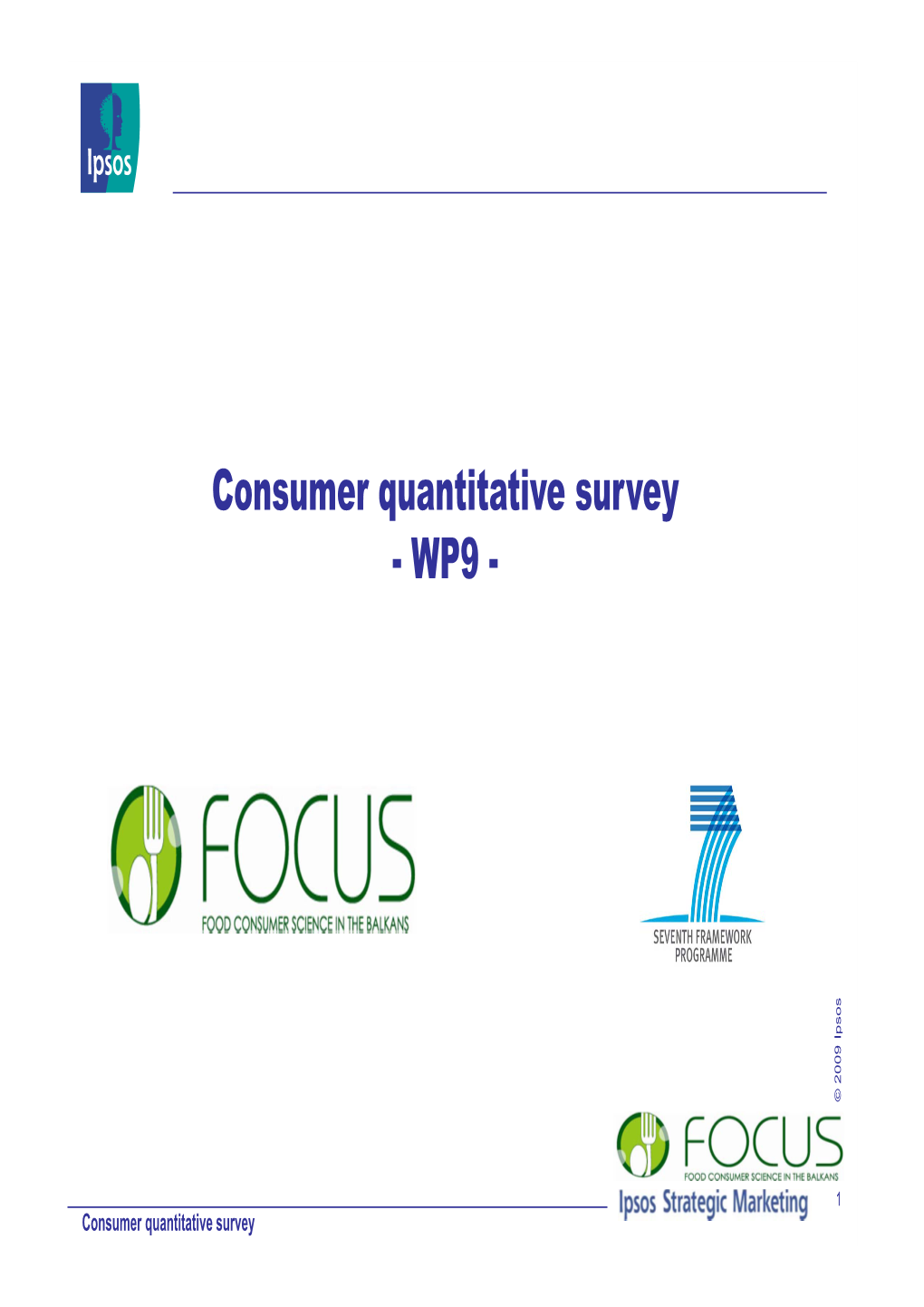 Consumer Quantitative Survey -WP9 - © 2009 Ipsos