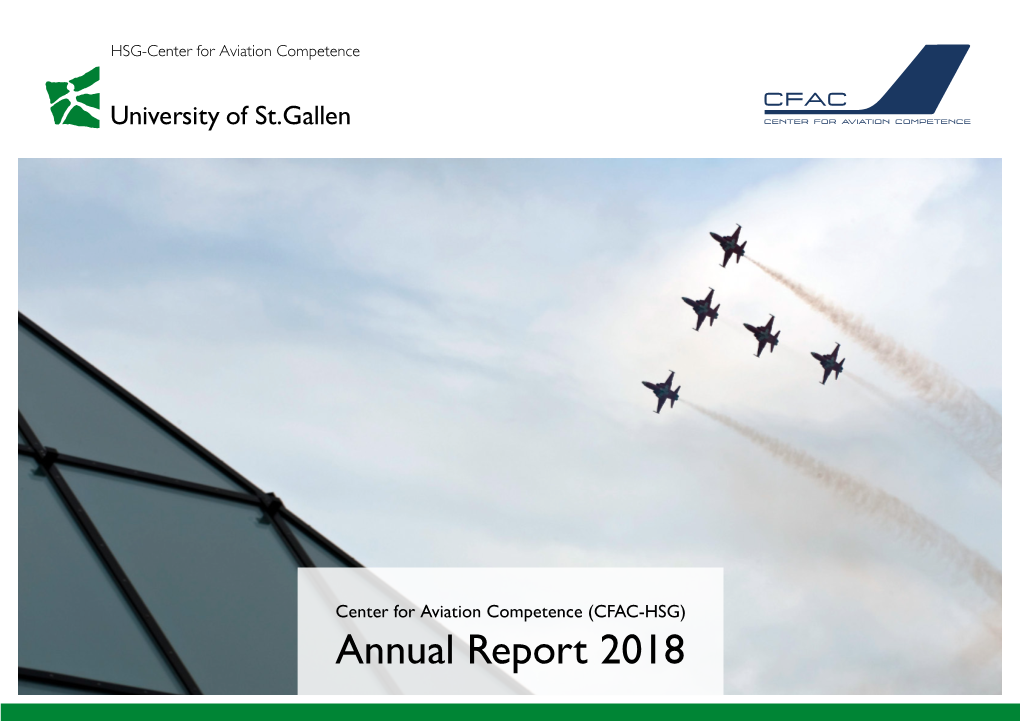 Annual Report 2018 Publisher: Center for Aviation Competence (CFAC-HSG) Universität St.Gallen Dufourstrasse 40A CH-9000 St.Gallen