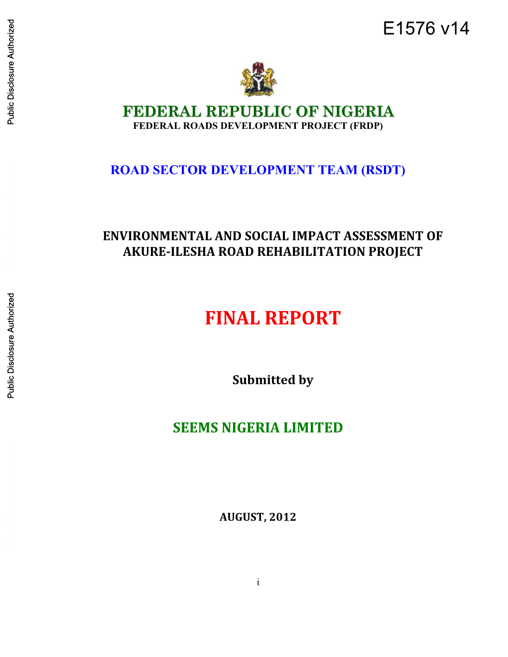 FEDERAL REPUBLIC of NIGERIA Public Disclosure Authorized FEDERAL ROADS DEVELOPMENT PROJECT (FRDP)