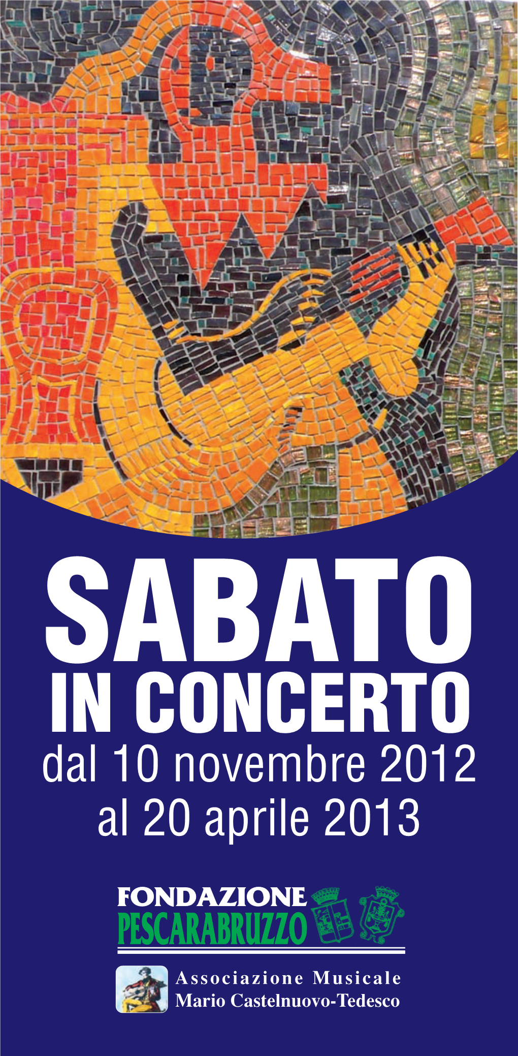 IN CONCERTO Dal 10 Novembre 2012 Al 20 Aprile 2013