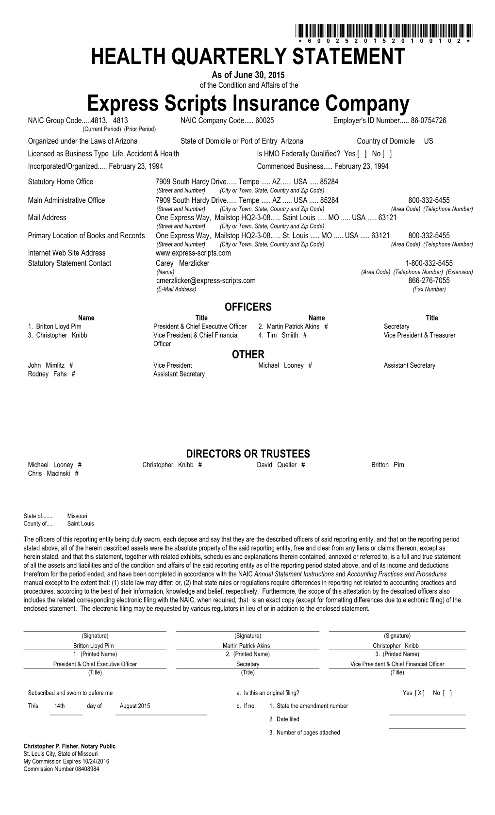 Express Scripts Insurance Company NAIC Group Code.....4813, 4813 NAIC Company Code