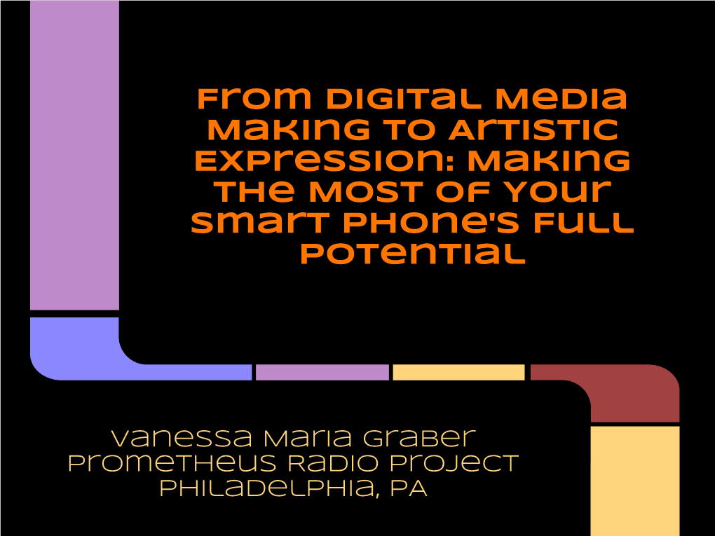 From Digital Media Making to Artistic Expression: Making the Most of Your Smart Phone's Full Potential