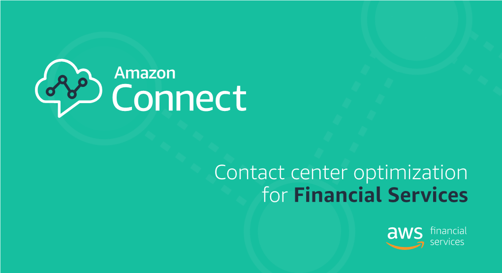 Contact Center Optimization for Financial Services Why Are Financial Institutions Transforming Their Contact Centers?