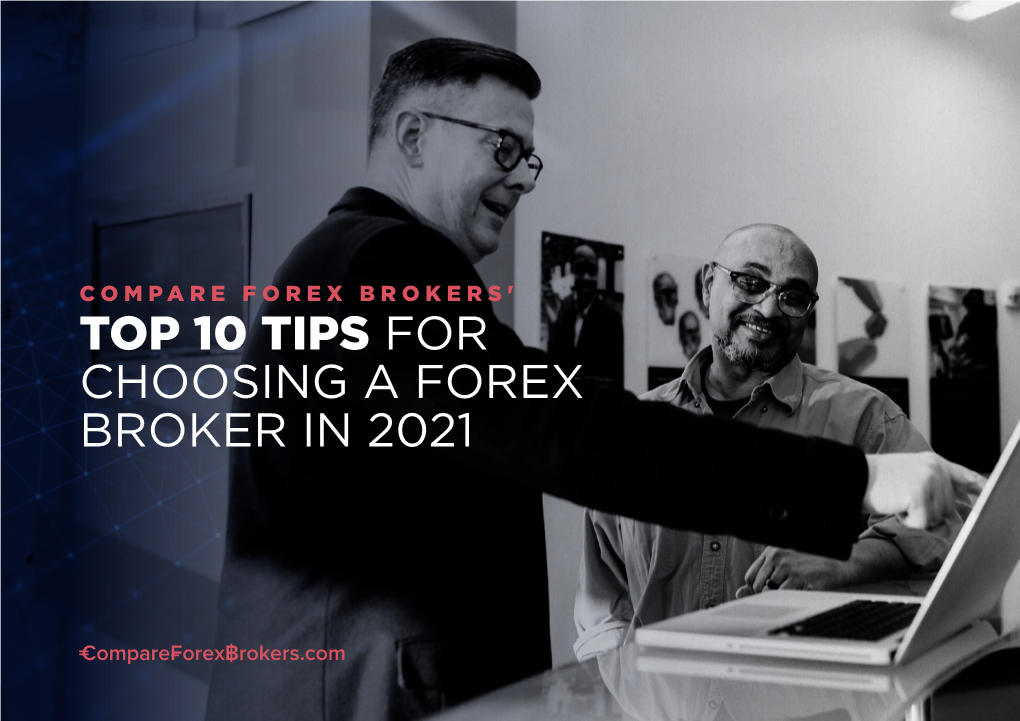 Top 10 Tips for Choosing a Forex Broker in 2021