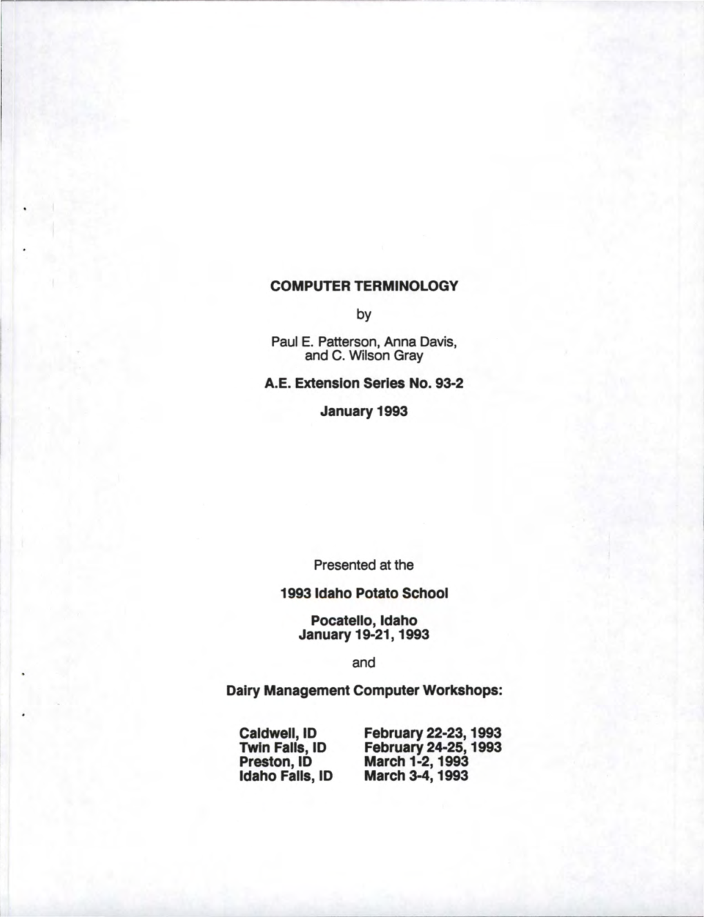 COMPUTER TERMINOLOGY Paul E. Patterson, Anna Davis, and C. Wilson Gray A.E. Extension Series No. 93-2 January 1993 Presented At