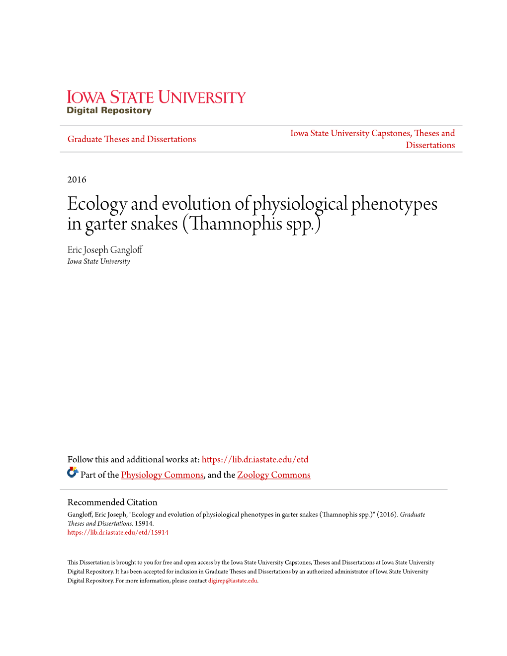 Ecology and Evolution of Physiological Phenotypes in Garter Snakes (Thamnophis Spp.) Eric Joseph Gangloff Iowa State University