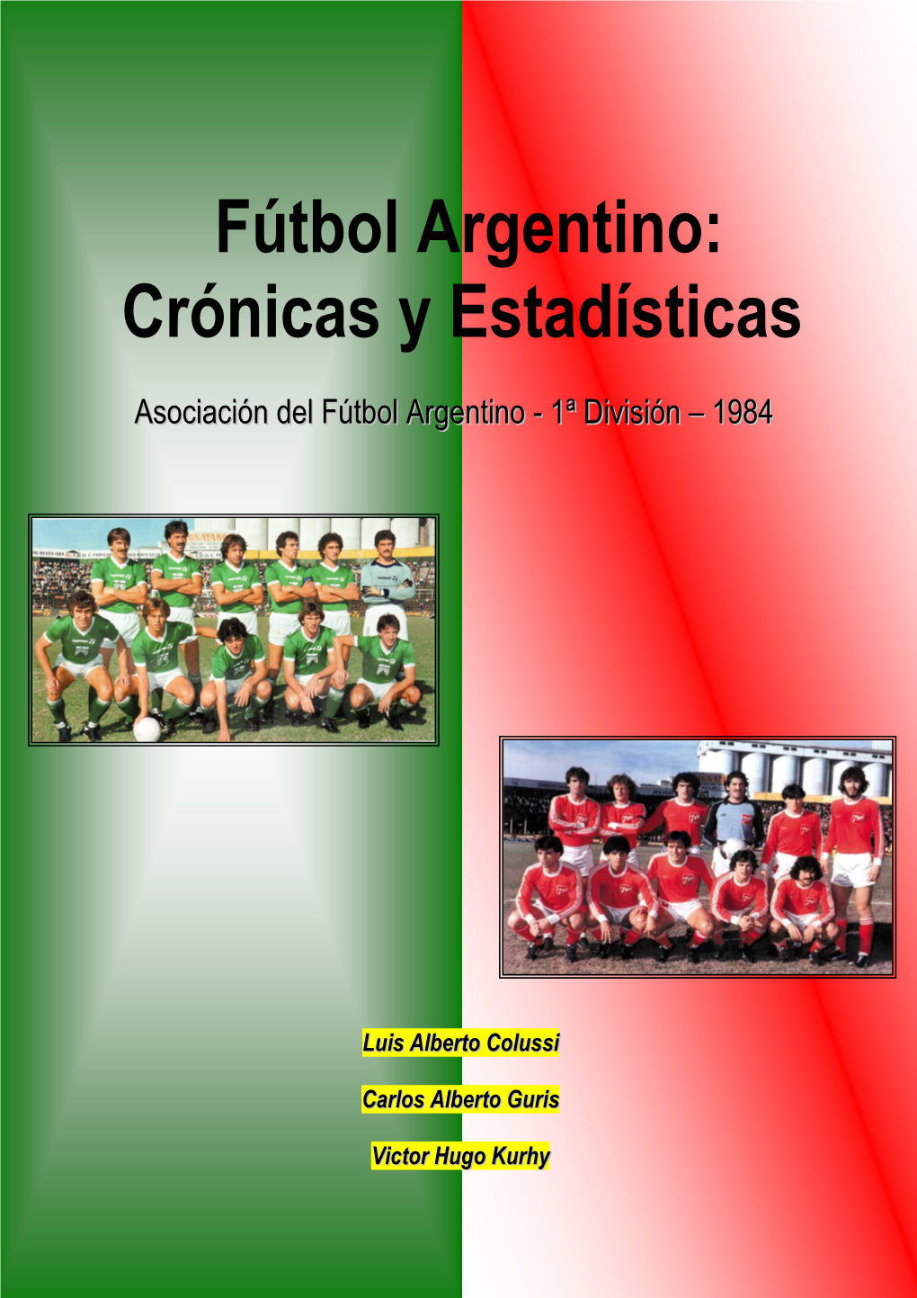 Fútbol Argentino: Crónicas Y Estadísticas – A.F.A