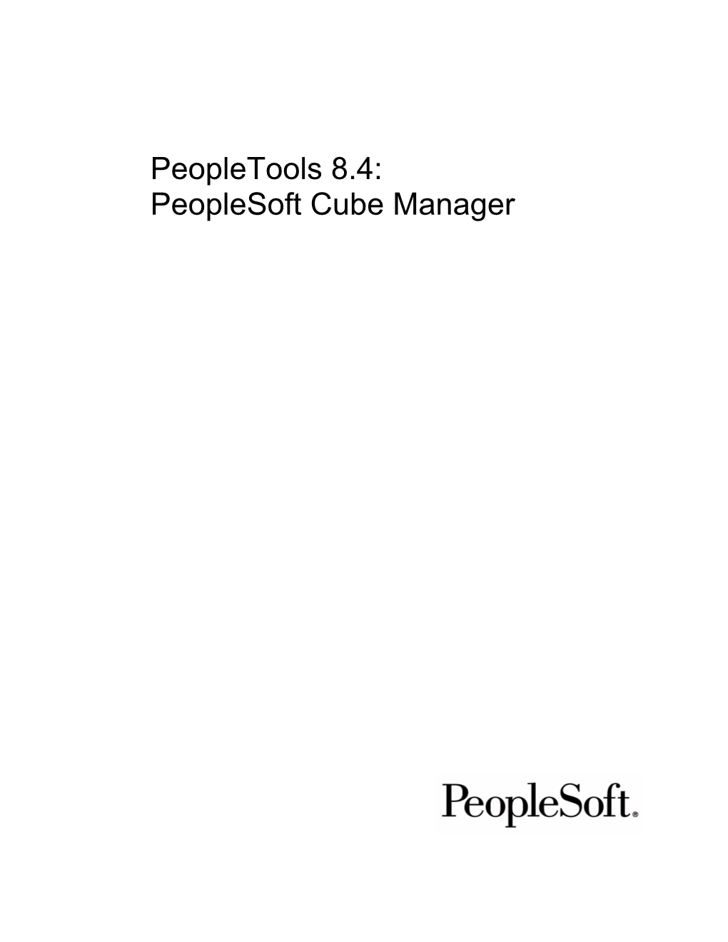 Peoplesoft Cube Manager Peopletools 8.4: Peoplesoft Cube Manager