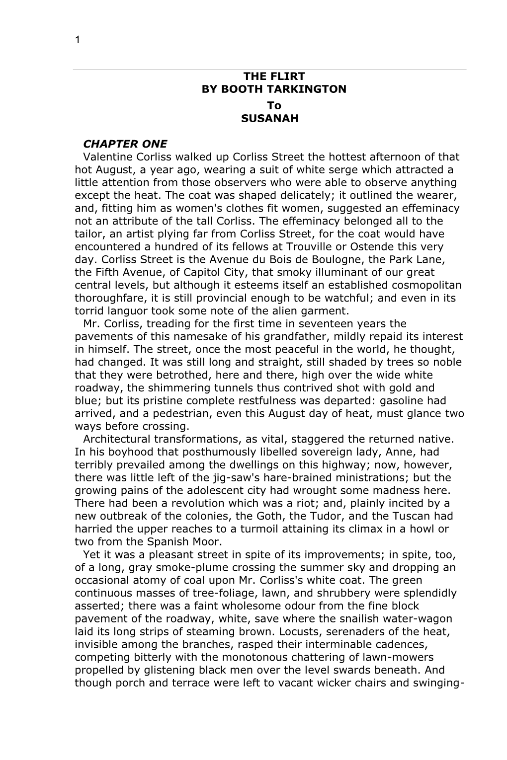 1 the FLIRT by BOOTH TARKINGTON to SUSANAH CHAPTER ONE Valentine Corliss Walked up Corliss Street the Hottest Afternoon of That