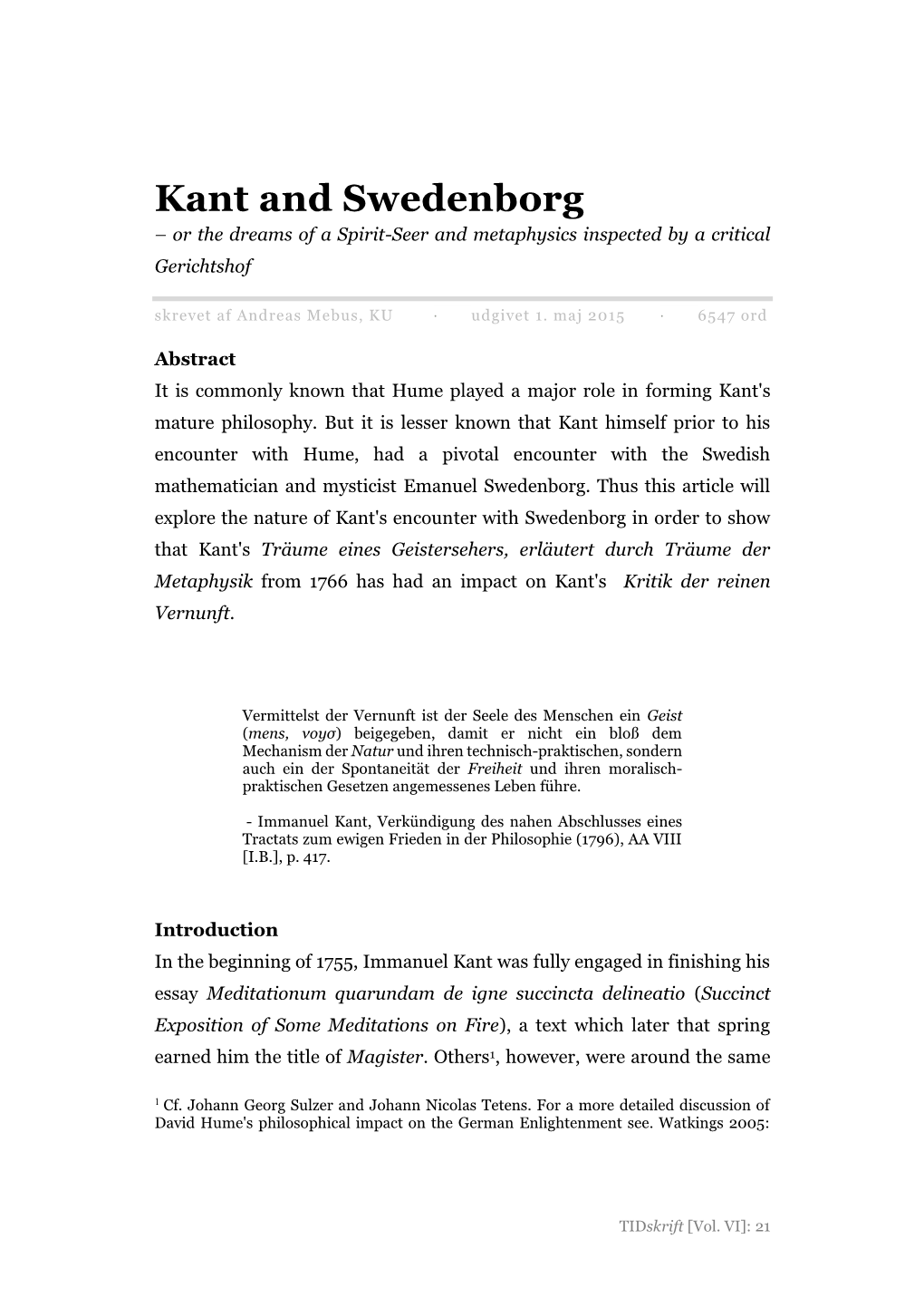 Kant and Swedenborg – Or the Dreams of a Spirit-Seer and Metaphysics Inspected by a Critical Gerichtshof Skrevet Af Andreas Mebus, KU · Udgivet 1