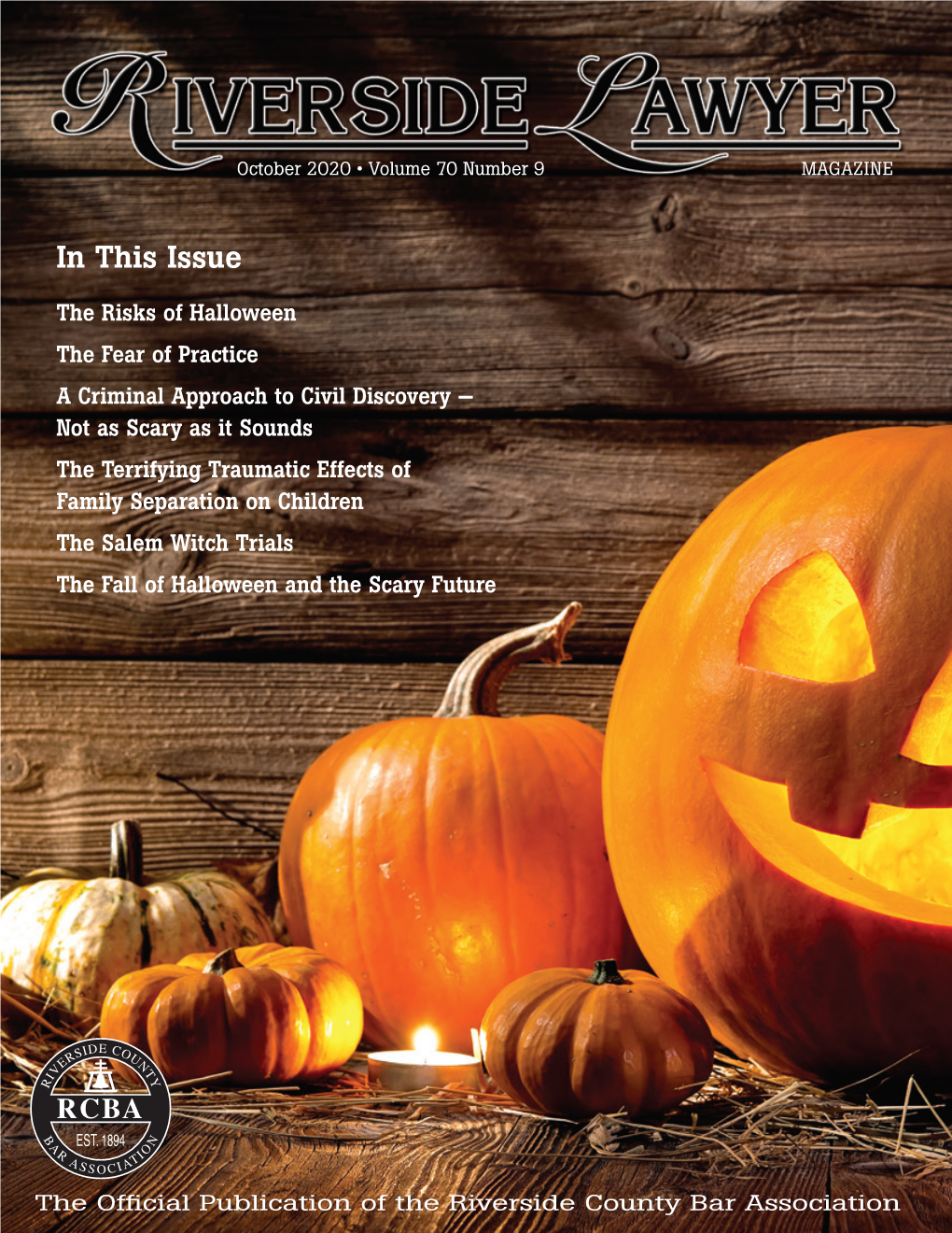 October 2020 • Volume 70 Number 9 MAGAZINE Rcba@Riversidecountybar.Com