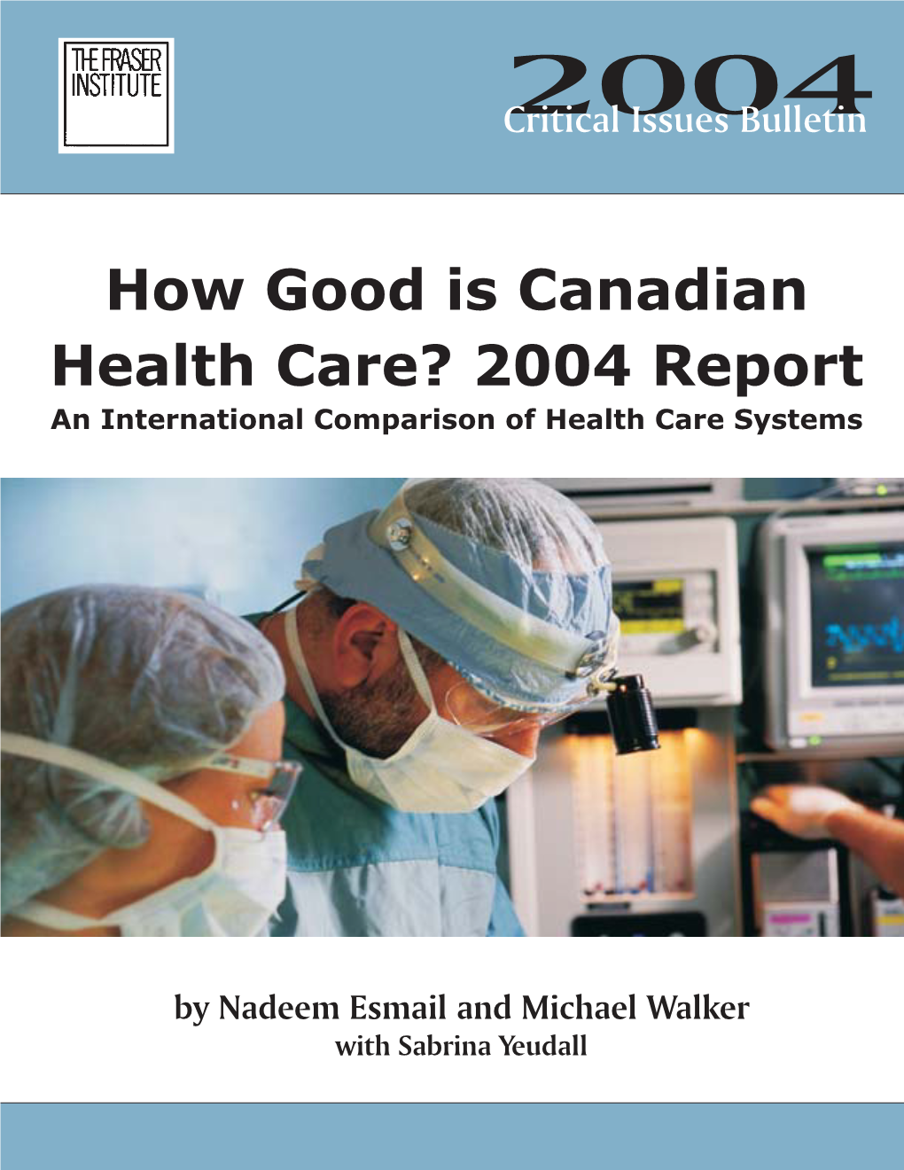 How Good Is Canadian Health Care? 2004 Report an International Comparison of Health Care Systems