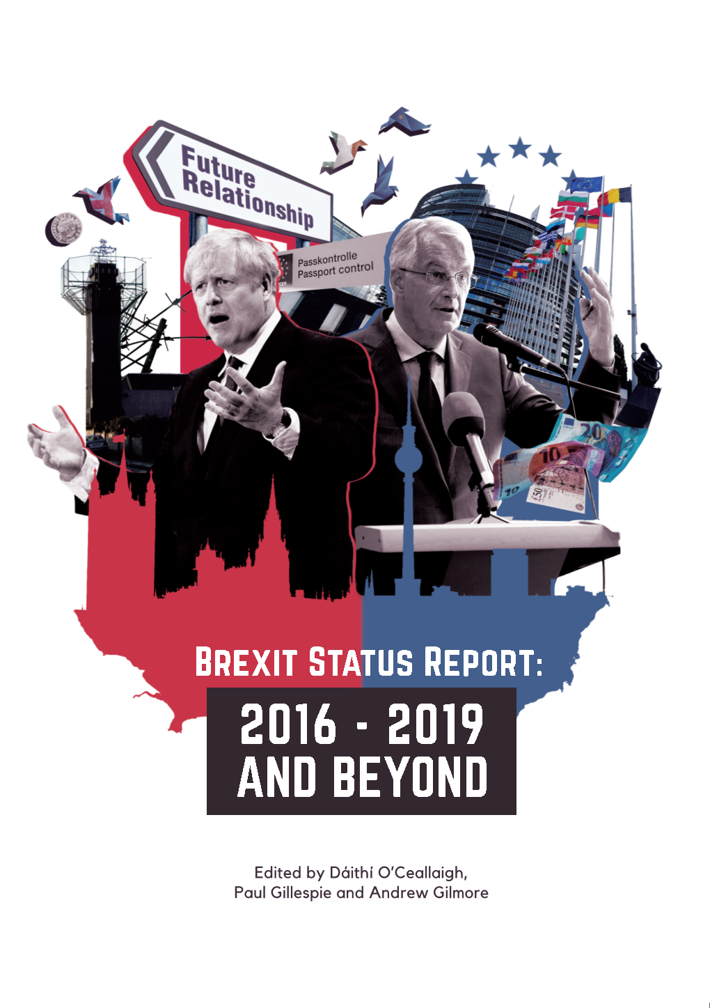 Brexit Status Report: 2016 - 2019 and Beyond