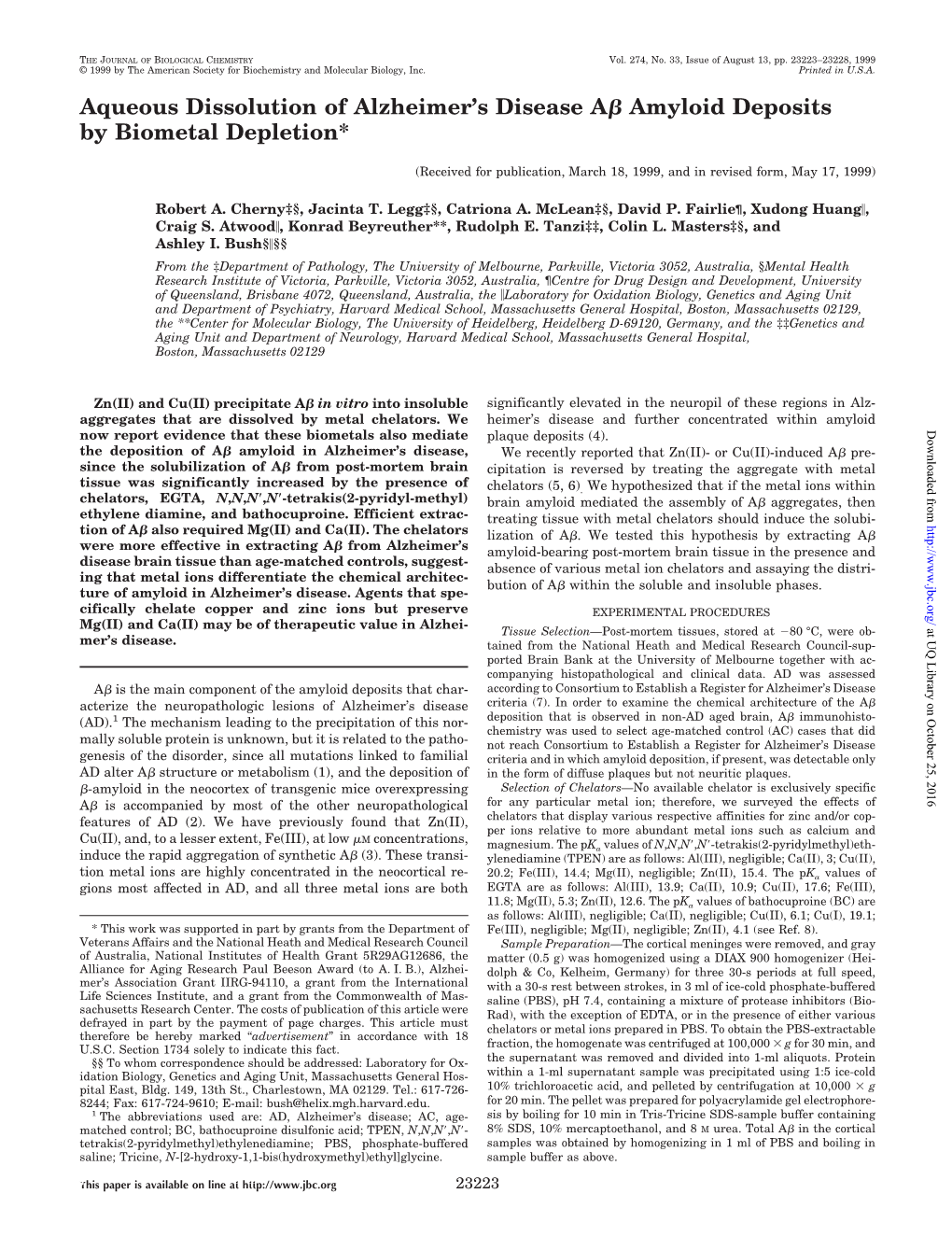 Aqueous Dissolution of Alzheimer's Disease AЯ Amyloid Deposits by Biometal Depletion*